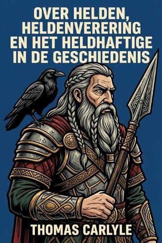 over helden, heldenverering en het heldhaftige in de geschiedenis