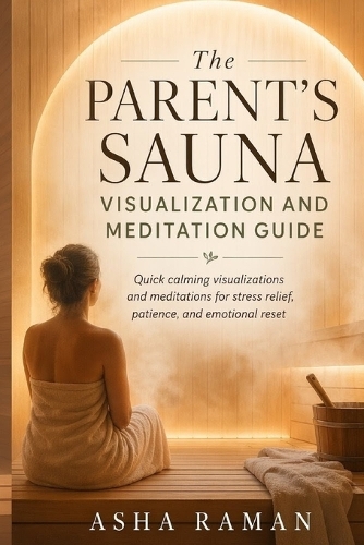 The Parent's Sauna Visualization and Meditation Guide