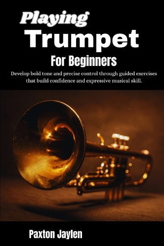 Playing Trumpet For Beginners