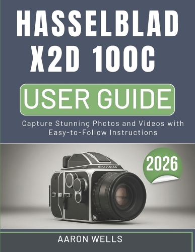 Hasselblad X2d 100c Camera User Guide