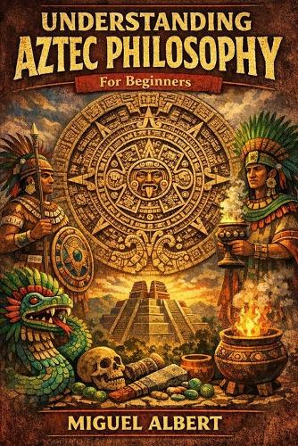 Understanding Aztec philosophy