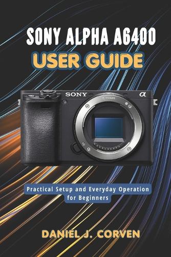 Sony Alpha a6400 User Guide