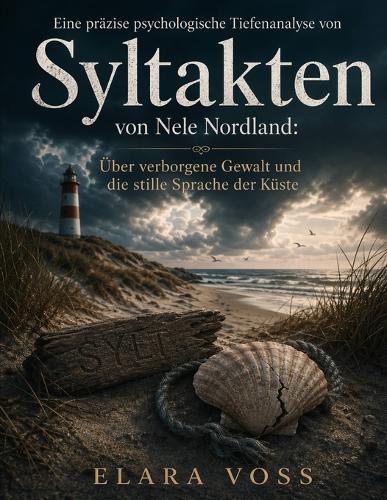 Eine präzise psychologische Tiefenanalyse von Syltakten von Nele Nordland