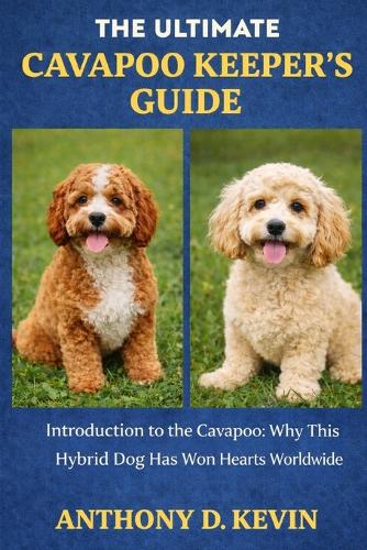The Ultimate Cavapoo Keeper's Guide