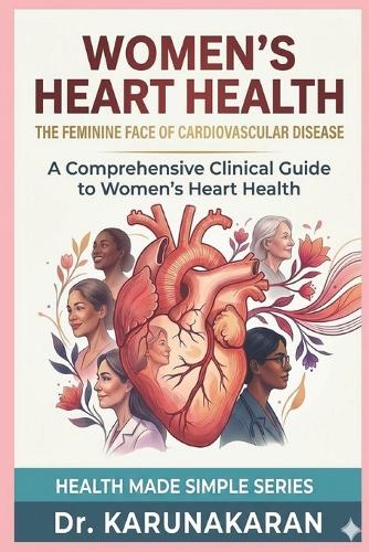 Women's Heart Health - The Feminine Face of Cardiovascular Disease