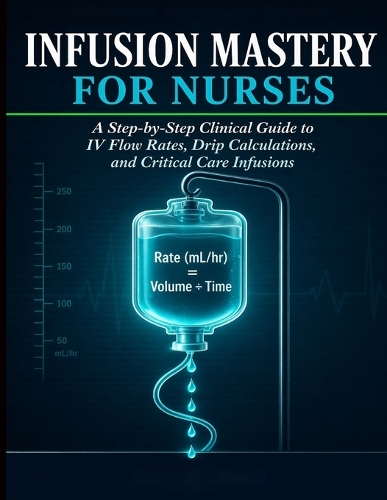 Infusion Mastery for Nurses