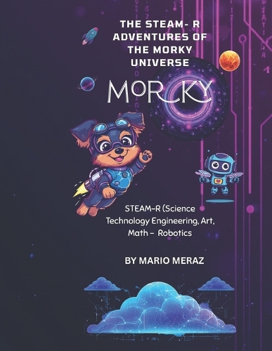 The STEAM Adventures of the Morky's Universe