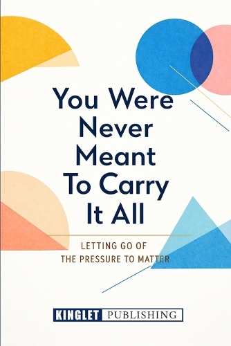 You Were Not Meant To Carry It All