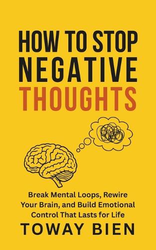 How to Stop Negative Thoughts