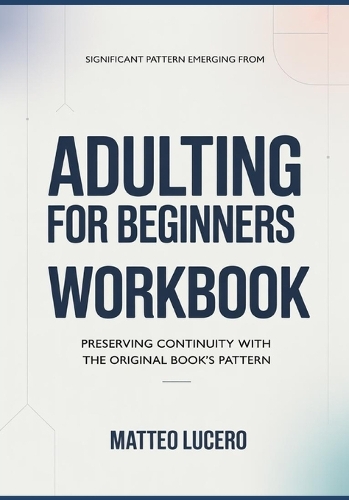 Significant Pattern emerging from Adulting for Beginners