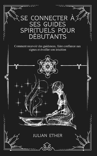 Se connecter à ses guides spirituels pour débutants