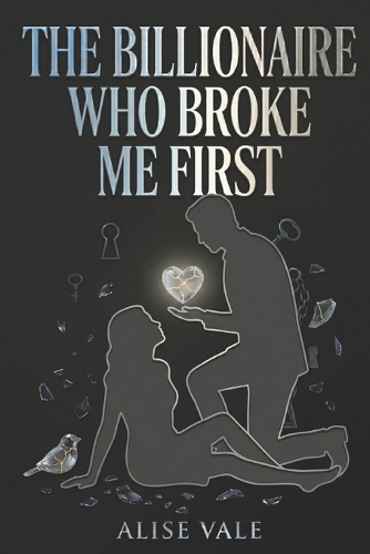 The Billionaire Who Broke Me First