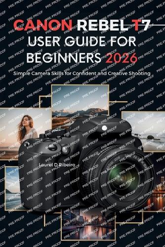 Canon Rebel T7 User Guide for Beginners 2026