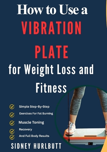 How to Use a Vibration Plate for Weight Loss and Fitness
