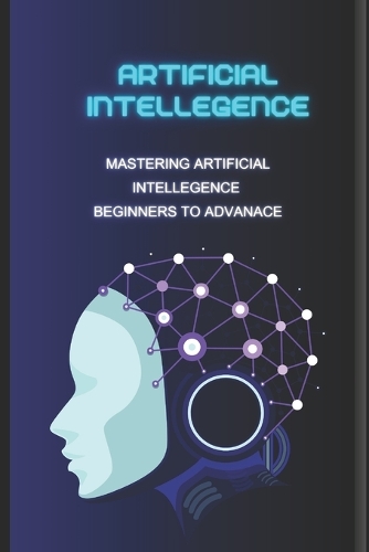 Mastering Artificial Intelligence