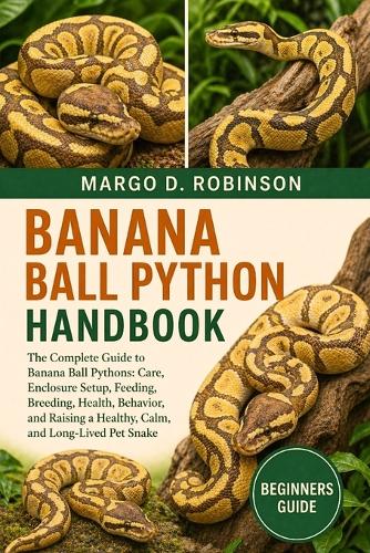 Banana Ball Python Handbook