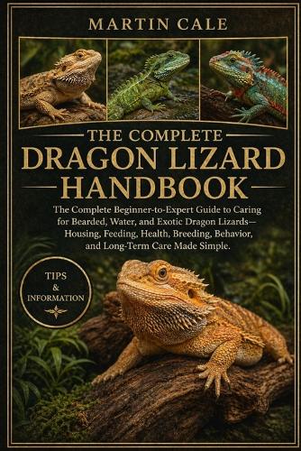 The Complete Dragon Lizard Handbook