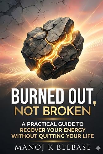 Burned Out, Not Broken