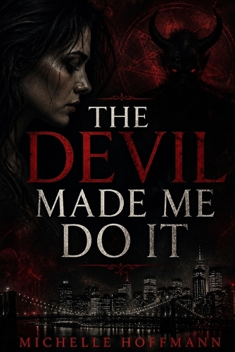 The Devil Made Me Do It