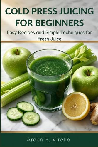 Cold Press Juicing For Beginners