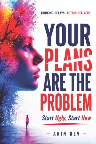 Your Plans Are The Problem
