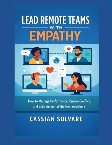Lead Remote Teams with Empathy