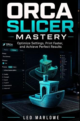 Orca Slicer Mastery