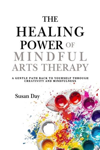 The Healing Power of Mindful Arts Therapy