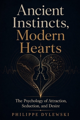 Ancient Instincts, Modern Hearts