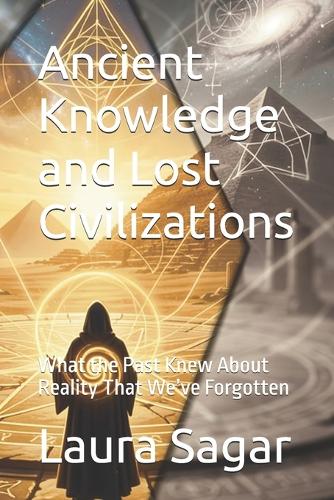 Ancient Knowledge and Lost Civilizations