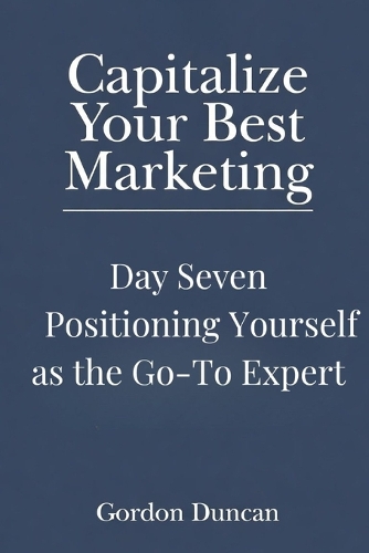 Positioning Yourself as the Go-To Expert