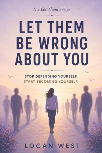 Let Them Be Wrong About You