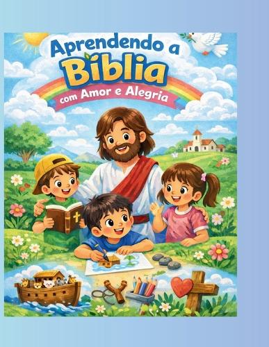 Aprendendo a Bíblia com amor e alegria