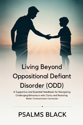 Living Beyond Oppositional Defiant Disorder (ODD)
