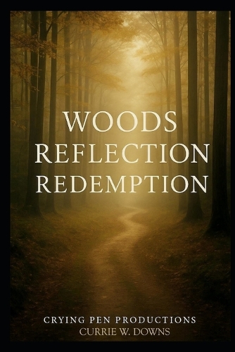 Woods, Reflection, Redemption
