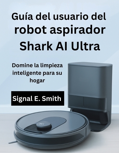 Guía del usuario del robot aspirador Shark AI Ultra