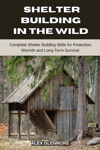 Shelter Building in the Wild