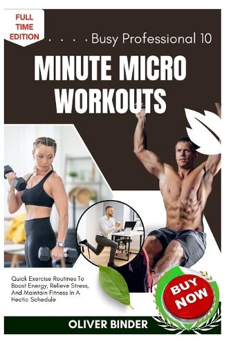 Busy Professional 10 Minute Micro Workouts