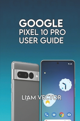Google Pixel 10 Pro User Guide