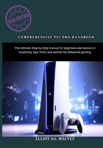 Comprehensive Ps5 Pro Handbook
