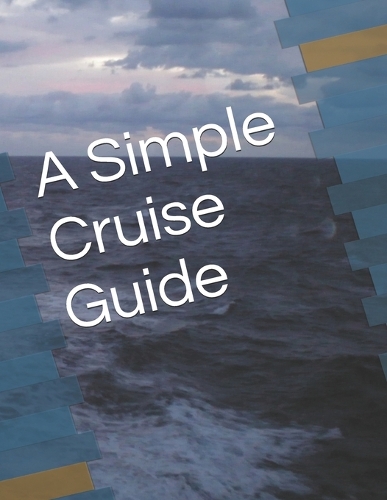 A Simple Cruise Guide