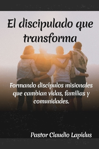 El discipulado que Transforma