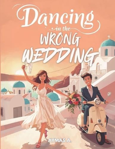 Dancing in the Wrong Wedding