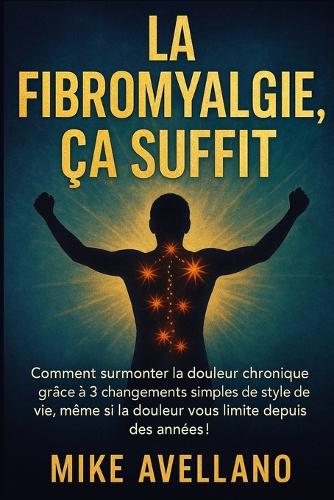 La Fibromyalgie, Ça Suffit
