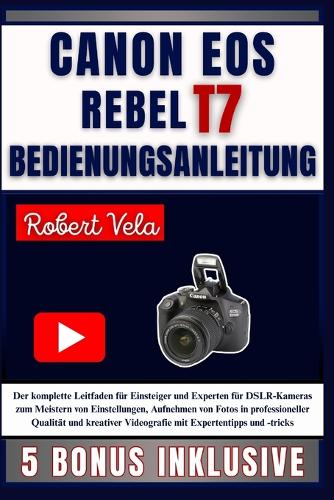 CANON EOS REBEL T7 Bedienungsanleitung