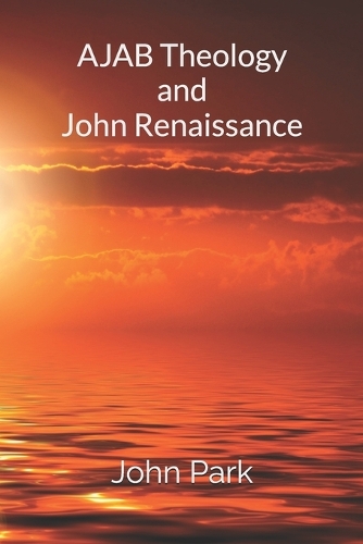 AJAB Theology and John Renaissance
