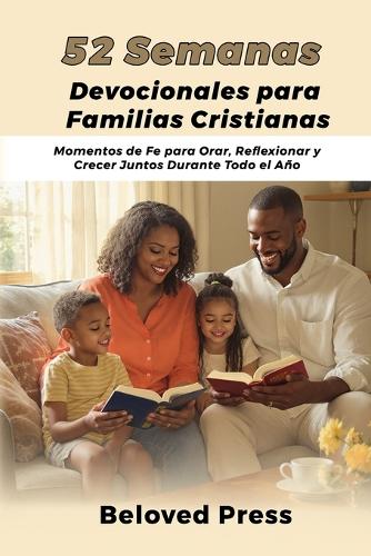 52 Semanas Devocionales para Familias Cristianas