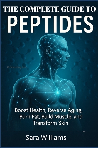 The Complete Guide To Peptides