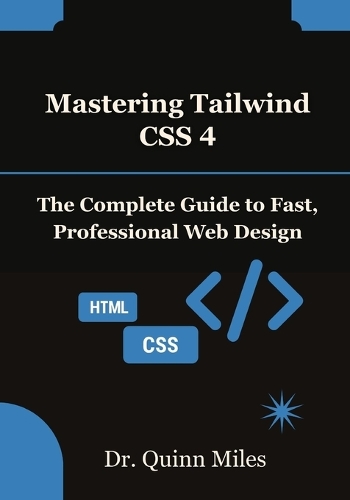 Mastering Tailwind CSS 4