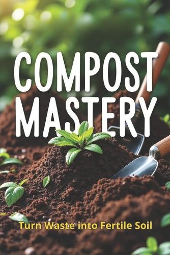 Compost Mastery